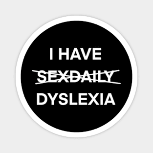 I have dyslexia Magnet